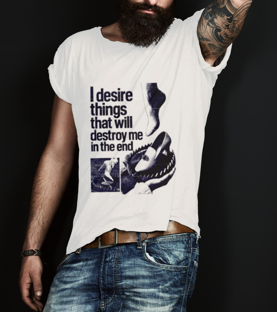 I Desire Things That Will Destroy Me In The End Alligator Ballet Pointe T-Shirt