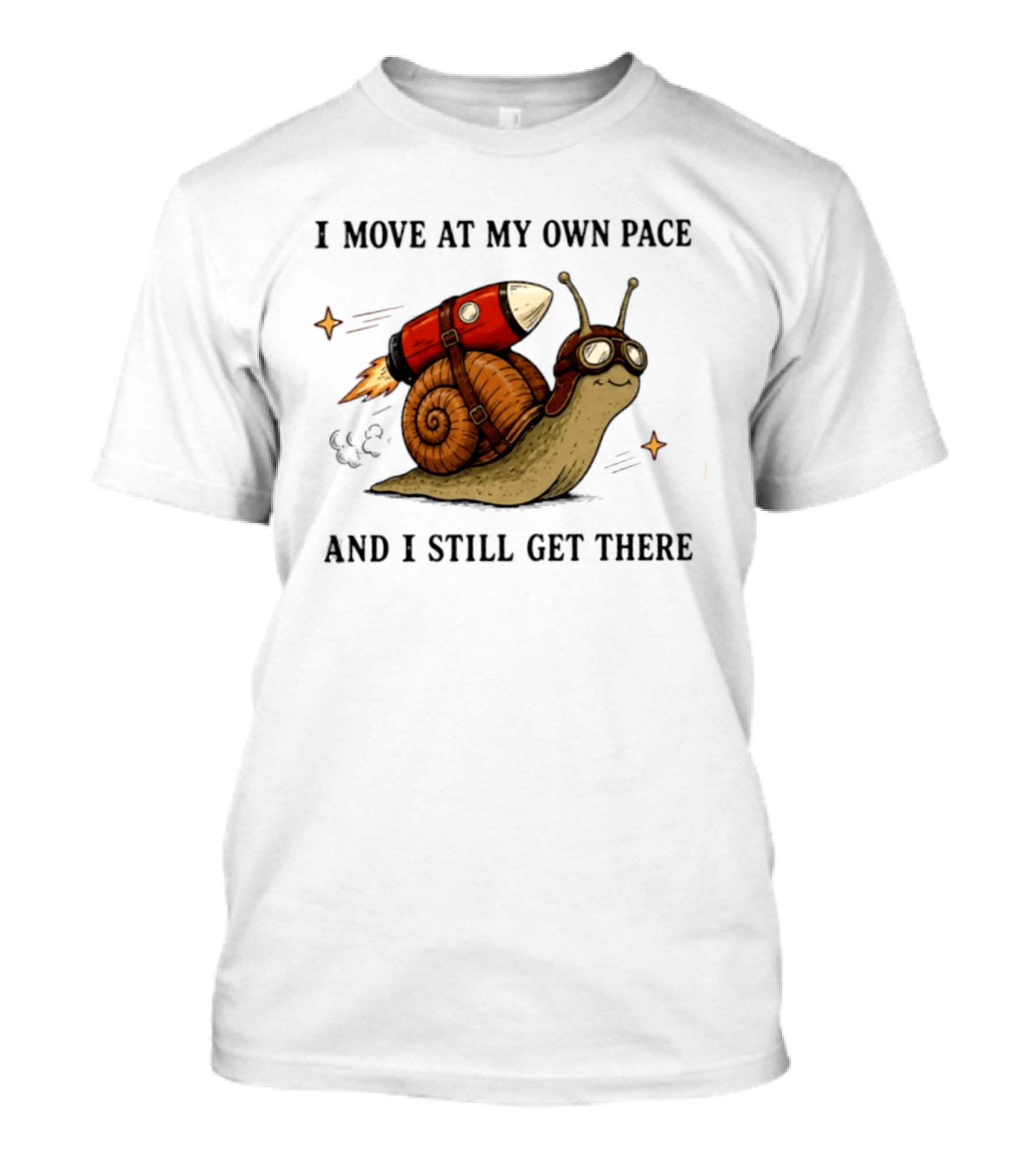 I Move At My Own Pace And I Still Get There Snail With Rocket Goggles T-Shirt