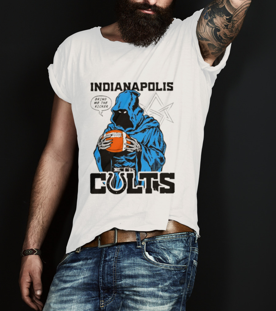 Indianapolis Colts Bring Me The Kicker Reaper Football T-Shirt