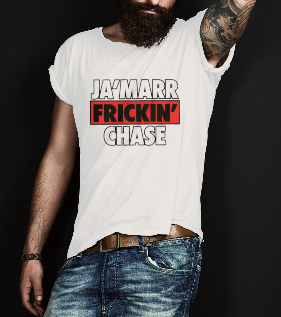 Ja'Marr Frickin' Chase Cincinnati Bengals Fan T-Shirt