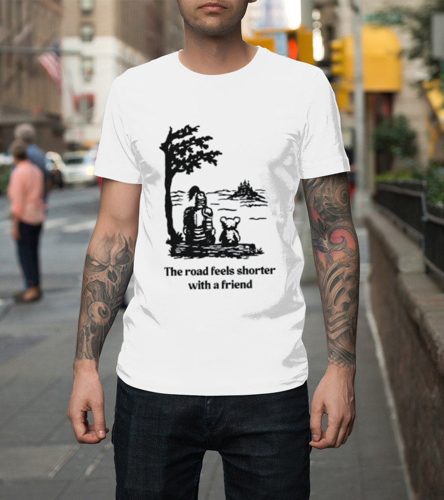 The Road Feels Shorter With A Friend Companion T-Shirt