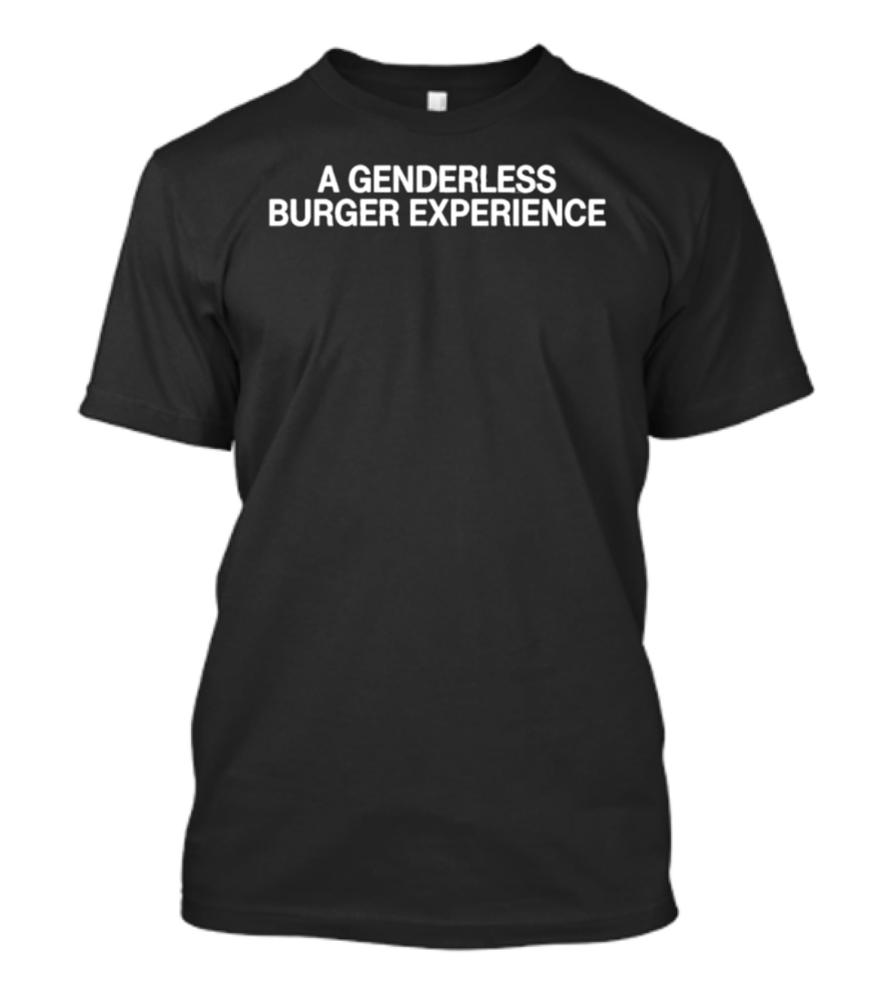 A Genderless Burger Experience 2026 T-Shirt