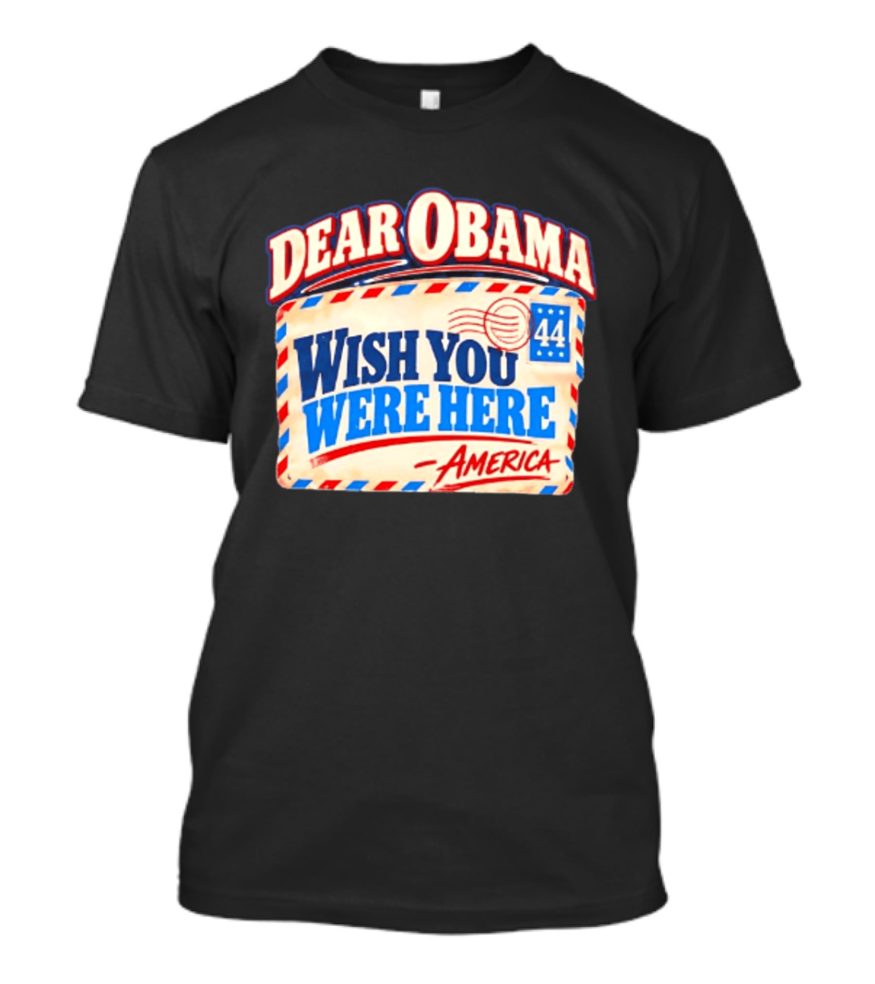Dear Obama Wish You Were Here America 44 T-Shirt