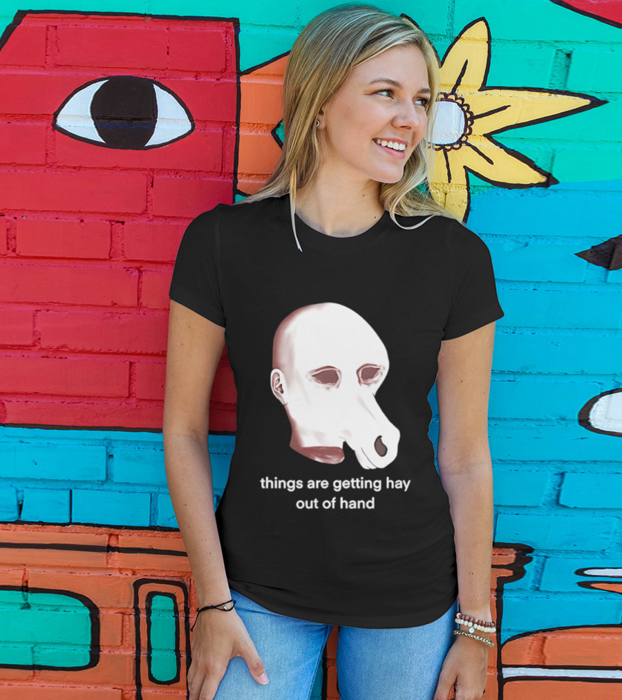 Things Are Getting Hay Out Of Hand Horse Head T-Shirt