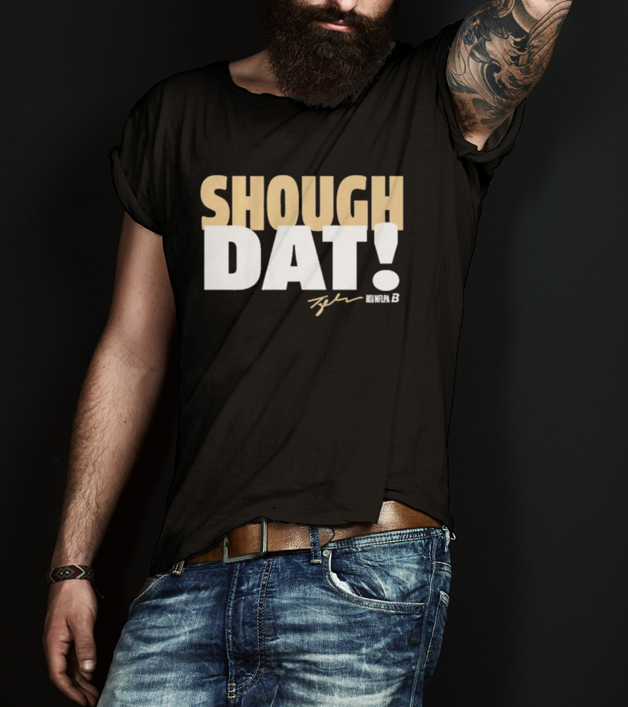 Shough Dat Tyler Shough New Orleans NFLPA T-Shirt