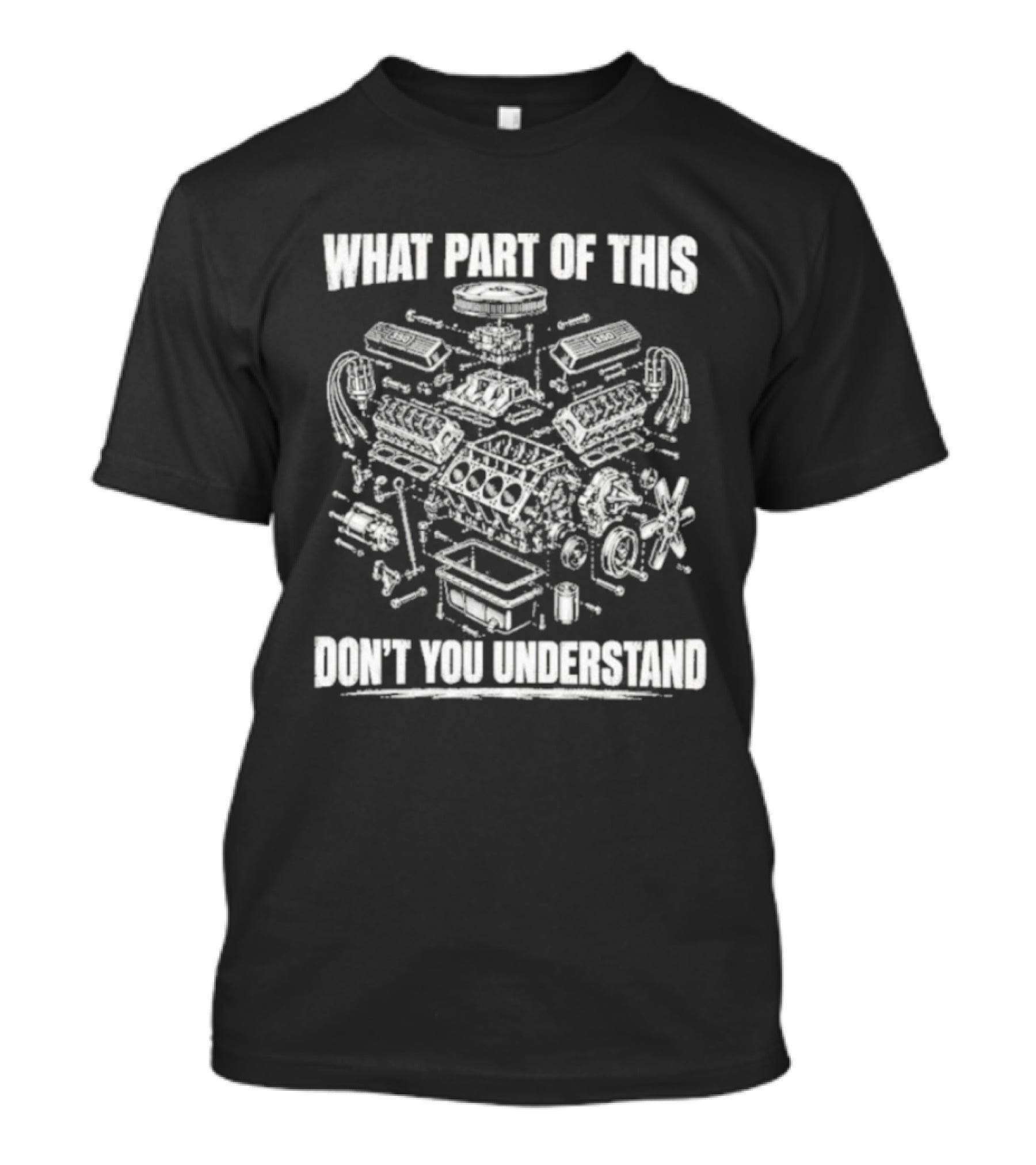 What Part Of This Engine Diagram Don't You Understand T-Shirt