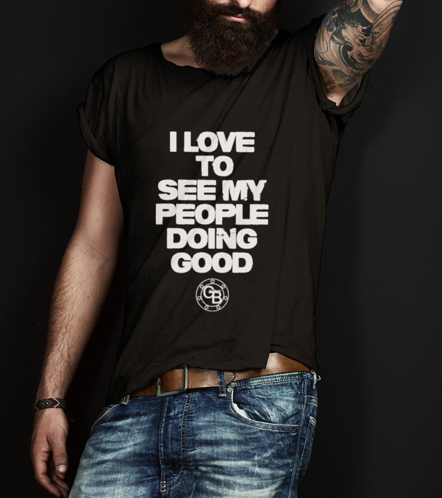I Love To See My People Doing Good GB Circle T-Shirt