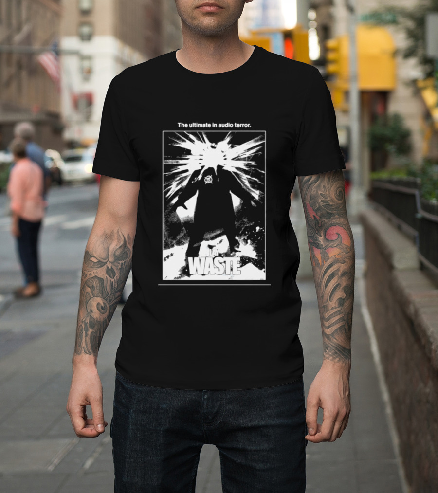 The Ultimate In Audio Terror Lay Waste Explosion Scene T-Shirt