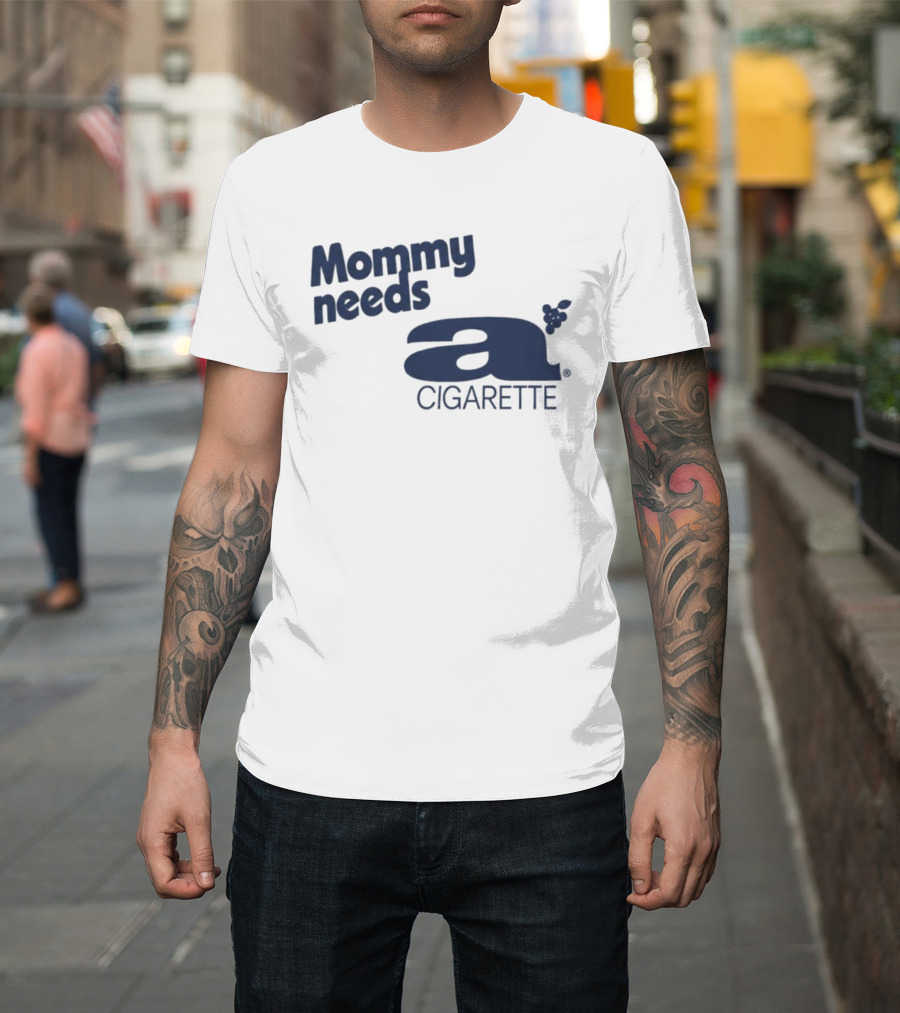 Mommy Needs A Cigarette Grapes T-Shirt