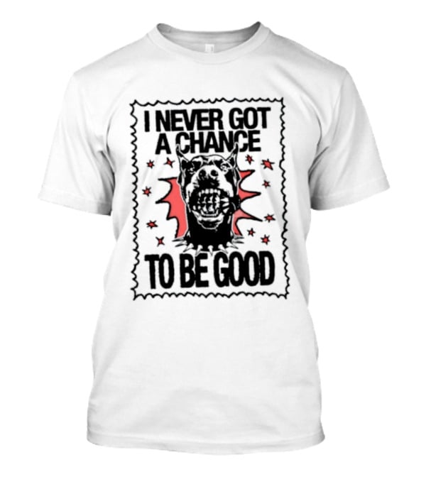 I Never Got A Chance To Be Good Doberman Stars Red And Black T-Shirt