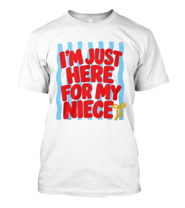 I'm Just Here For My Niece Family Bonding Cute Bow T-Shirt