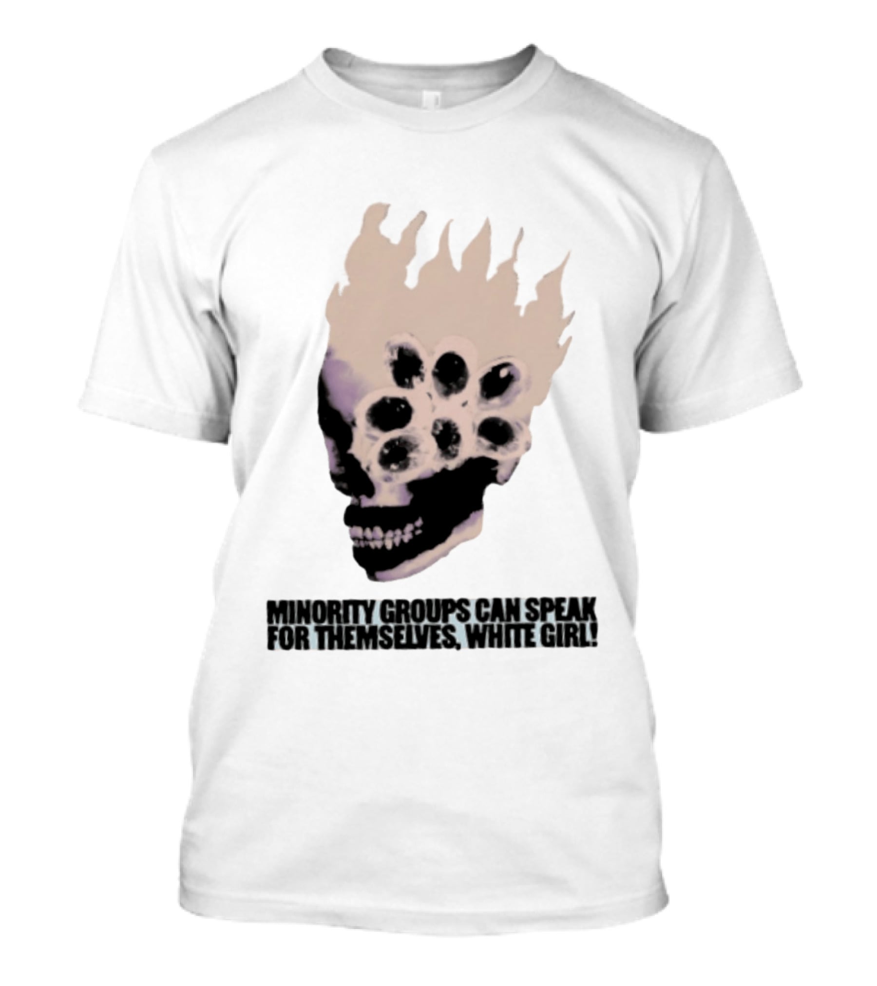 Minority Groups Can Speak For Themselves White Girl Flaming Skull T-Shirt