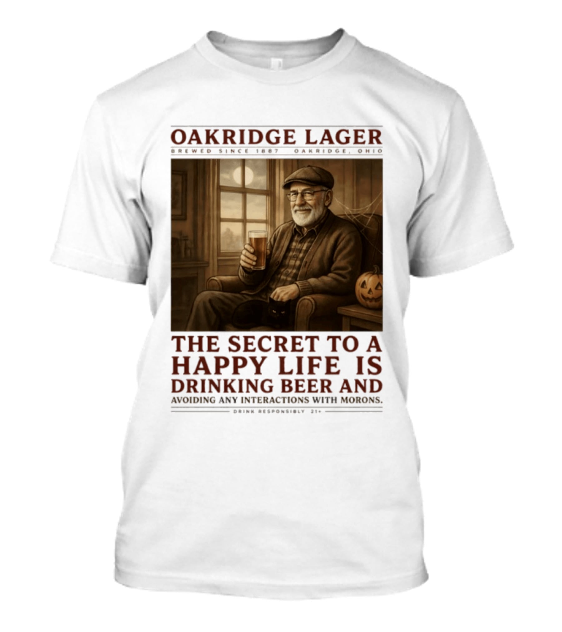 Oakridge Lager Brewed Since 1857 The Secret To A Happy Life Is Drinking Beer Avoiding Any Interactions With Morons T-Shirt