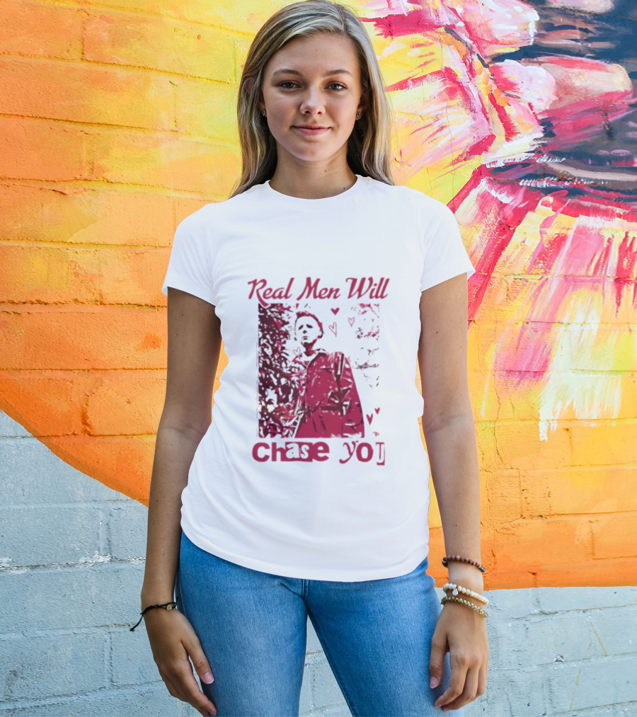 Real Men Will Chase You Michael Myers Halloween Hearts T-Shirt