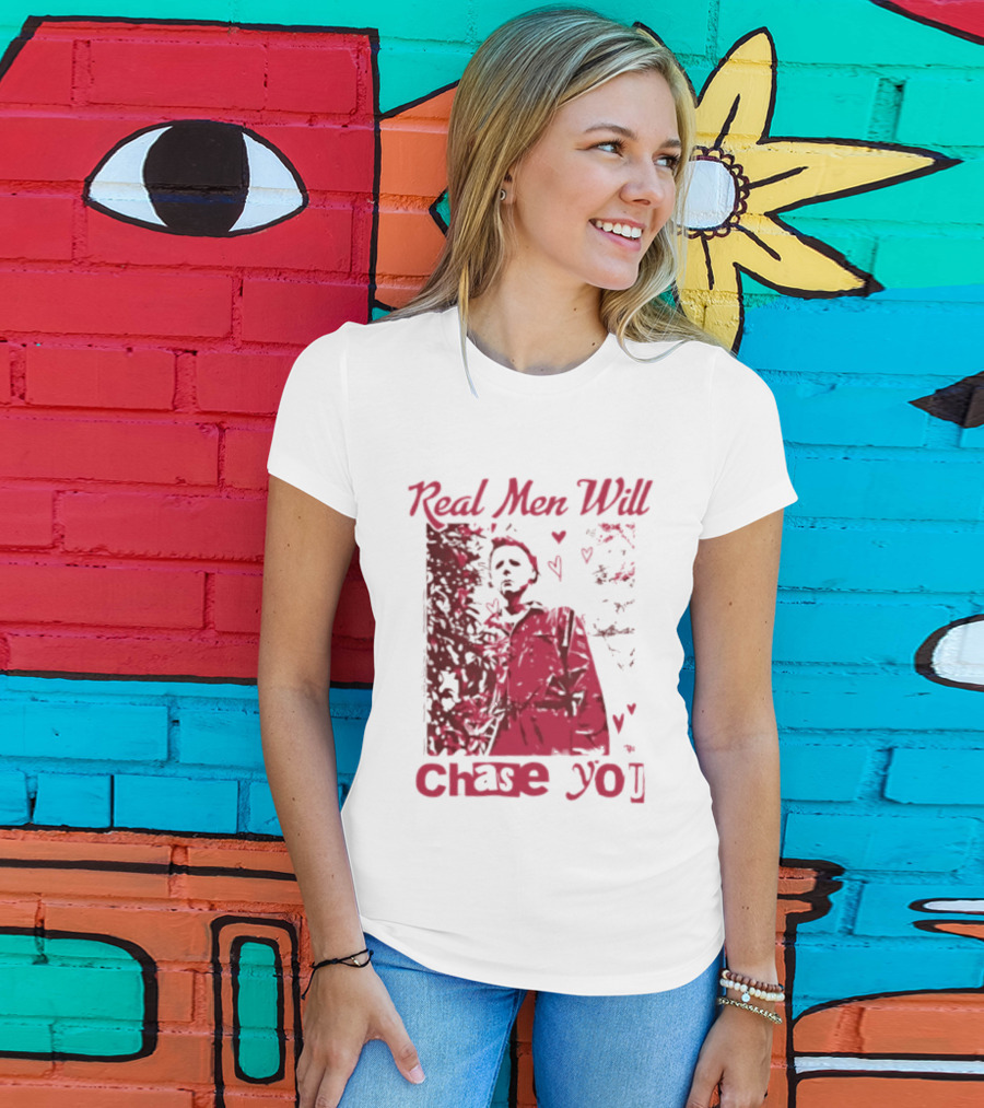 Real Men Will Chase You Michael Myers Halloween Hearts T-Shirt