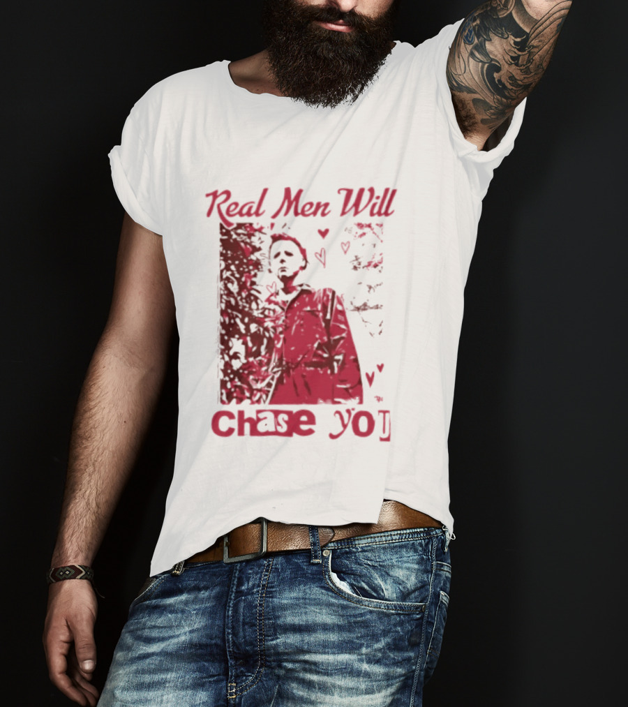 Real Men Will Chase You Michael Myers Halloween Hearts T-Shirt