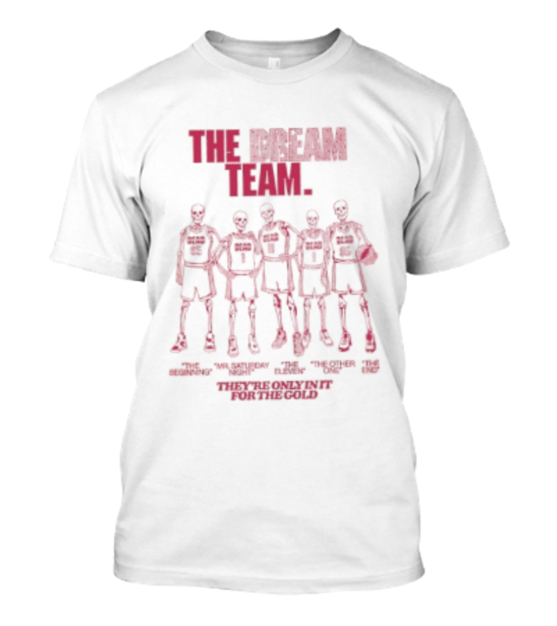 The Dream Team Grateful Dead Only In It For The Gold T-Shirt