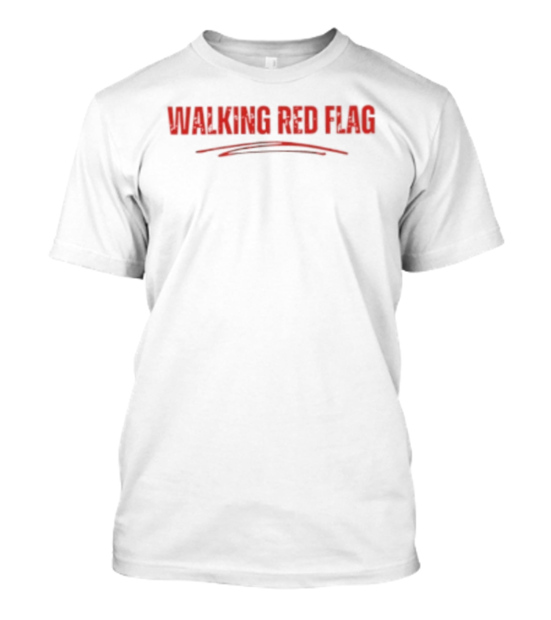 Walking Red Flag Dating Sarcastic T-Shirt