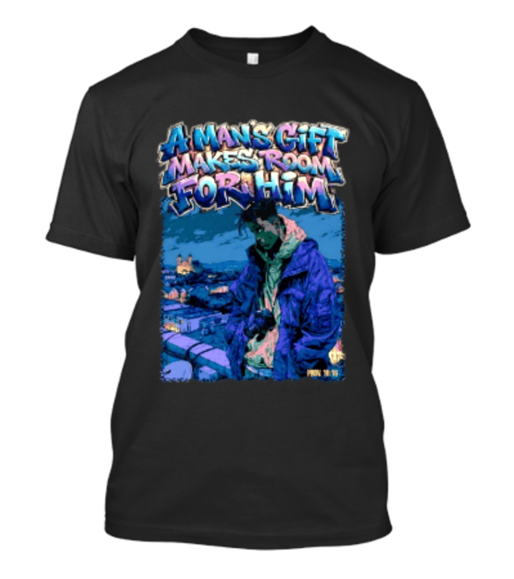A Man's Gift Makes Room For Him Prov 18 16 Urban Streetwear T-Shirt