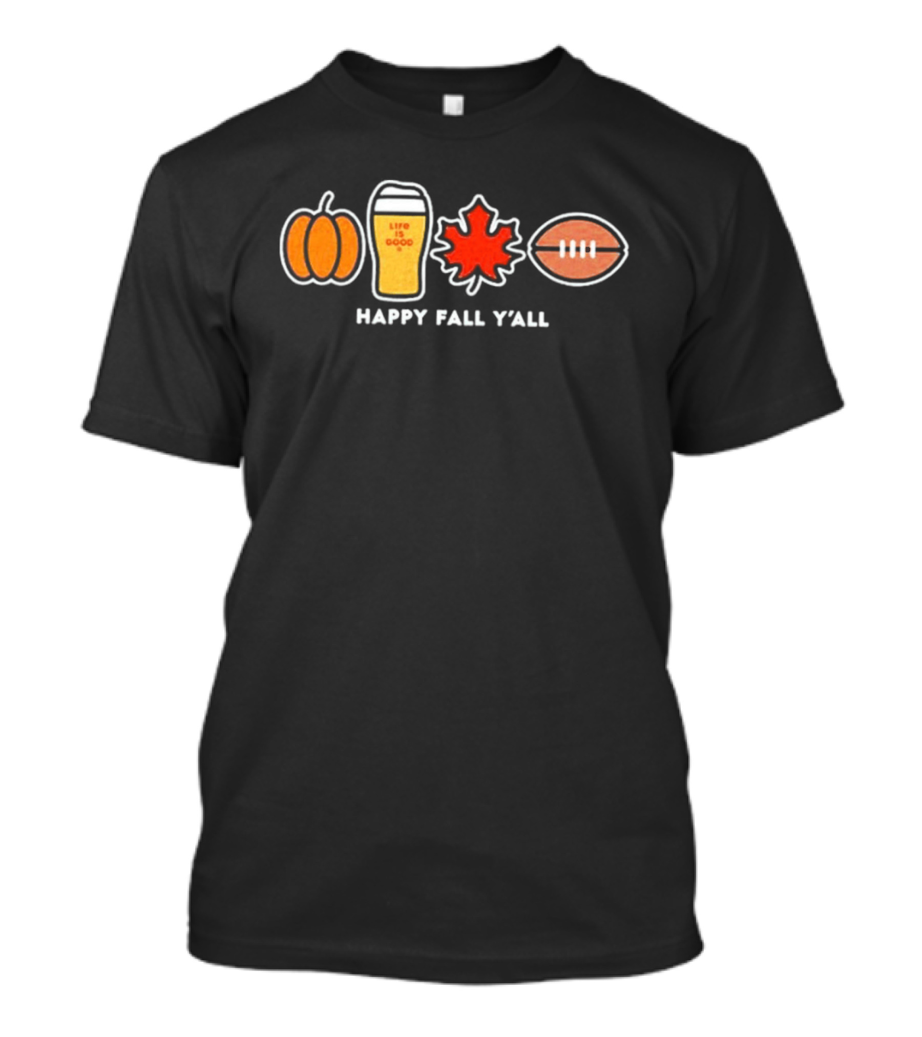 Pumpkin Life Is Good Beer Leaf Football Happy Fall Y'all Autumn Season T-Shirt
