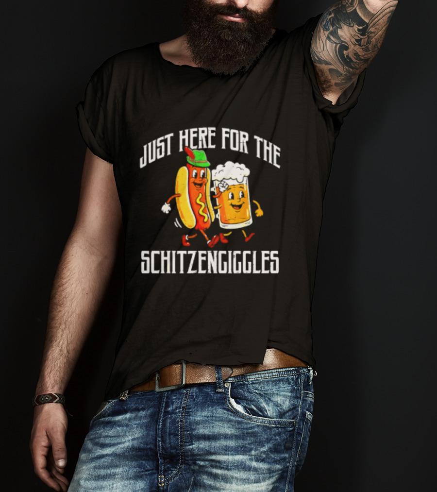 Just Here For The Schitzengiggles Hot Dog And Beer Fun T-Shirt