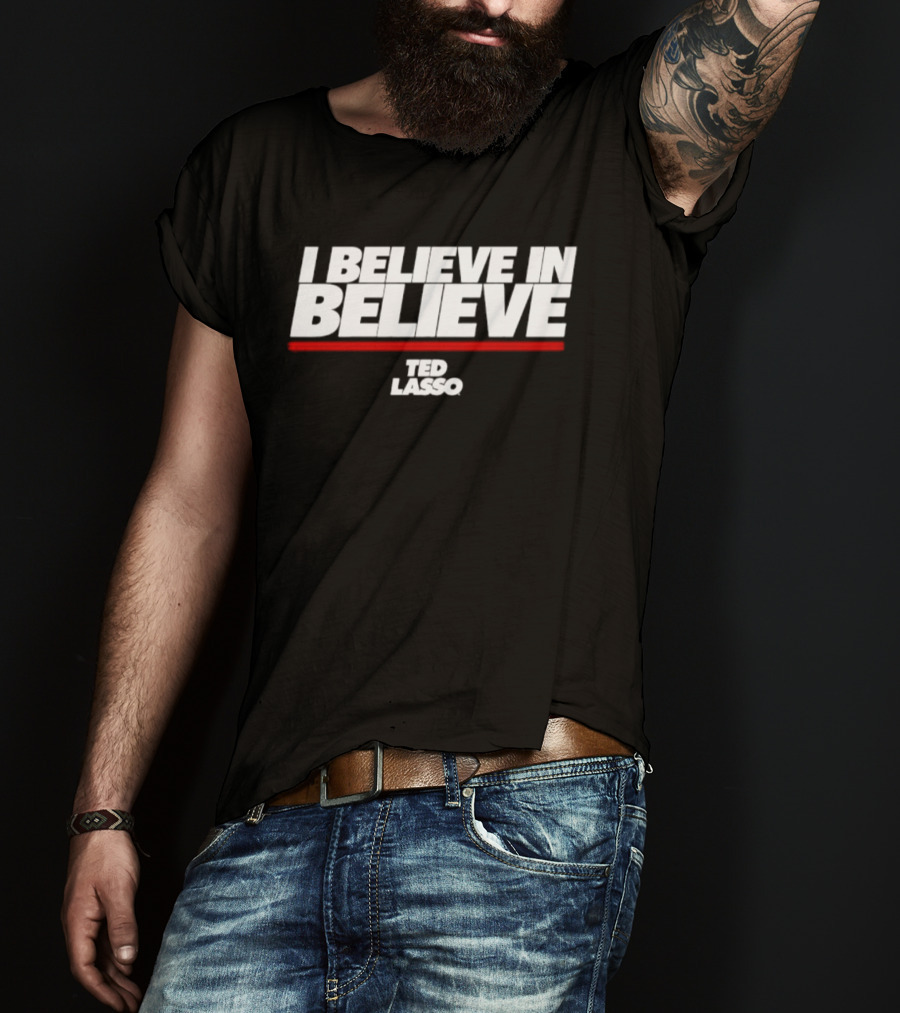 I Believe In Believe Ted Lasso AFC Richmond Optimism And Unity T-Shirt
