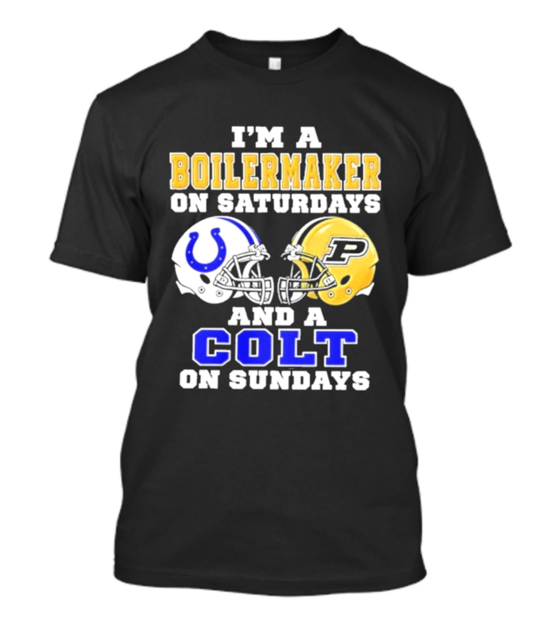 I'm A Boilermaker On Saturdays And A Colt On Sundays Football Helmets T-Shirt