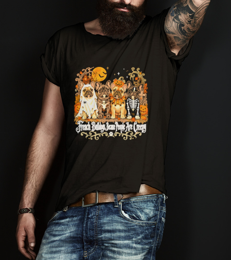 French Bulldogs People Are Creepy Halloween Pumpkin Skeleton Ghost T-Shirt