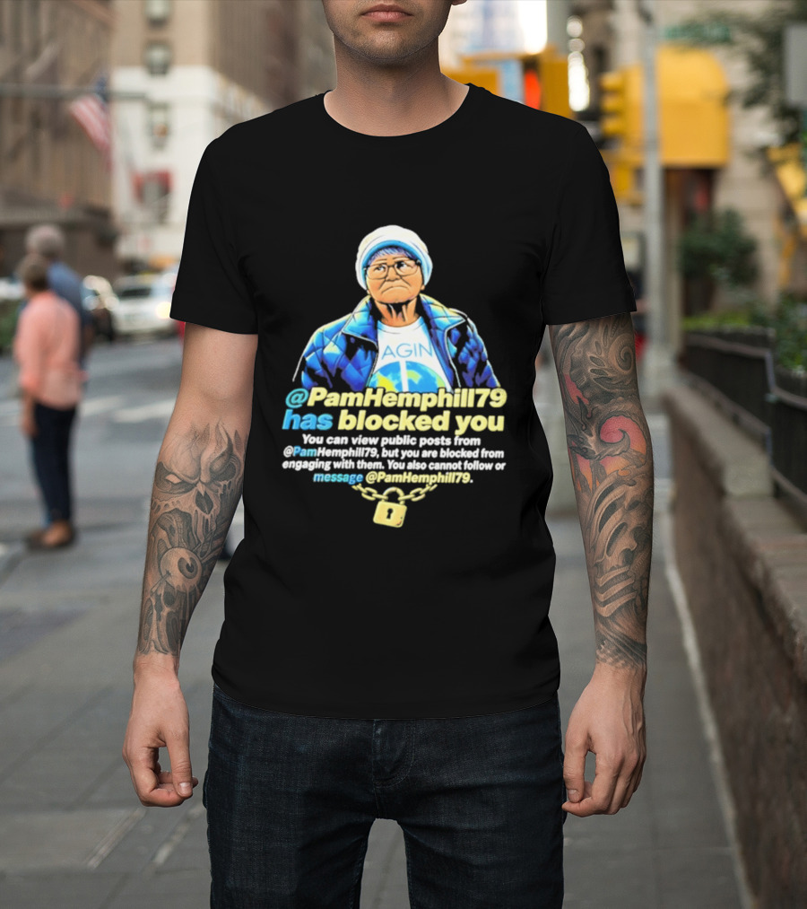 PamHemphill79 Has Blocked You Meme Social Media Message T-Shirt