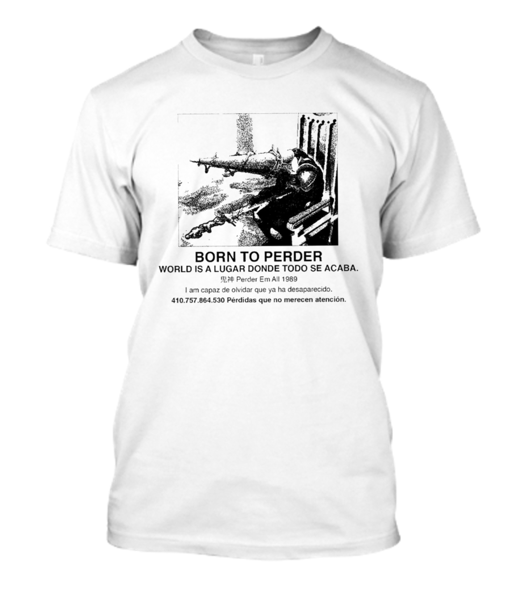 Born To Perder World Is A Lugar Donde Todo Se Acaba Dark Humor 1969 Perder Em At Perdedores Que No Merecen Atención T-Shirt