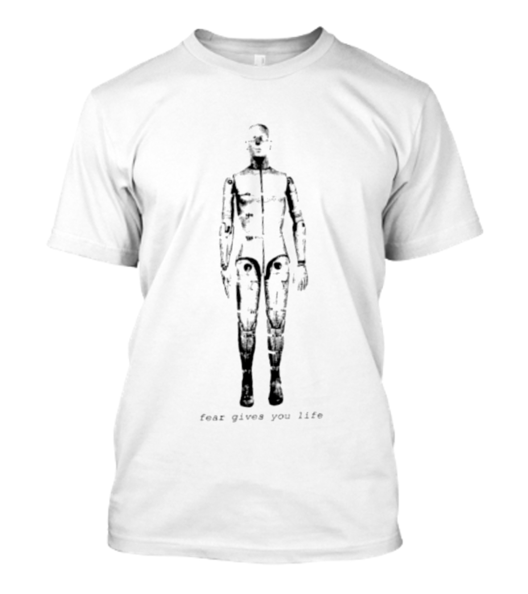 Fear Gives You Life Mannequin Existential T-Shirt