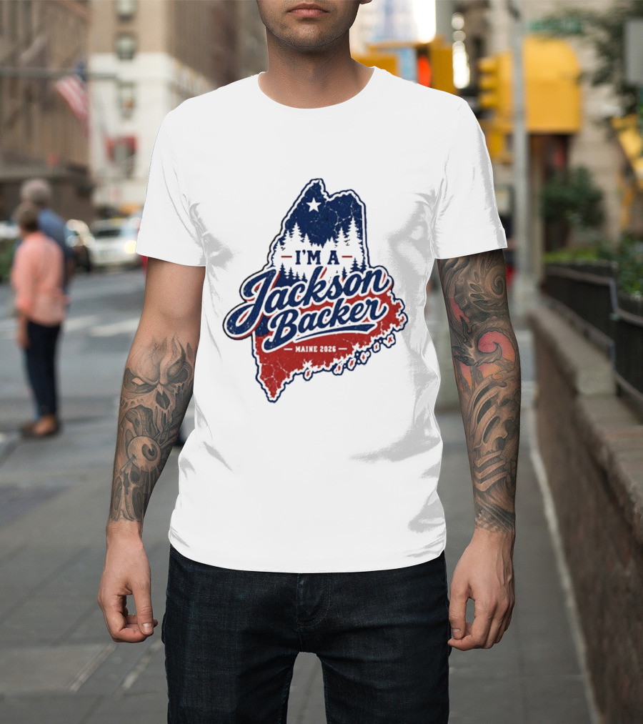 I'm A Jackson Backer Maine 2026 Forest And Star State Map T-Shirt
