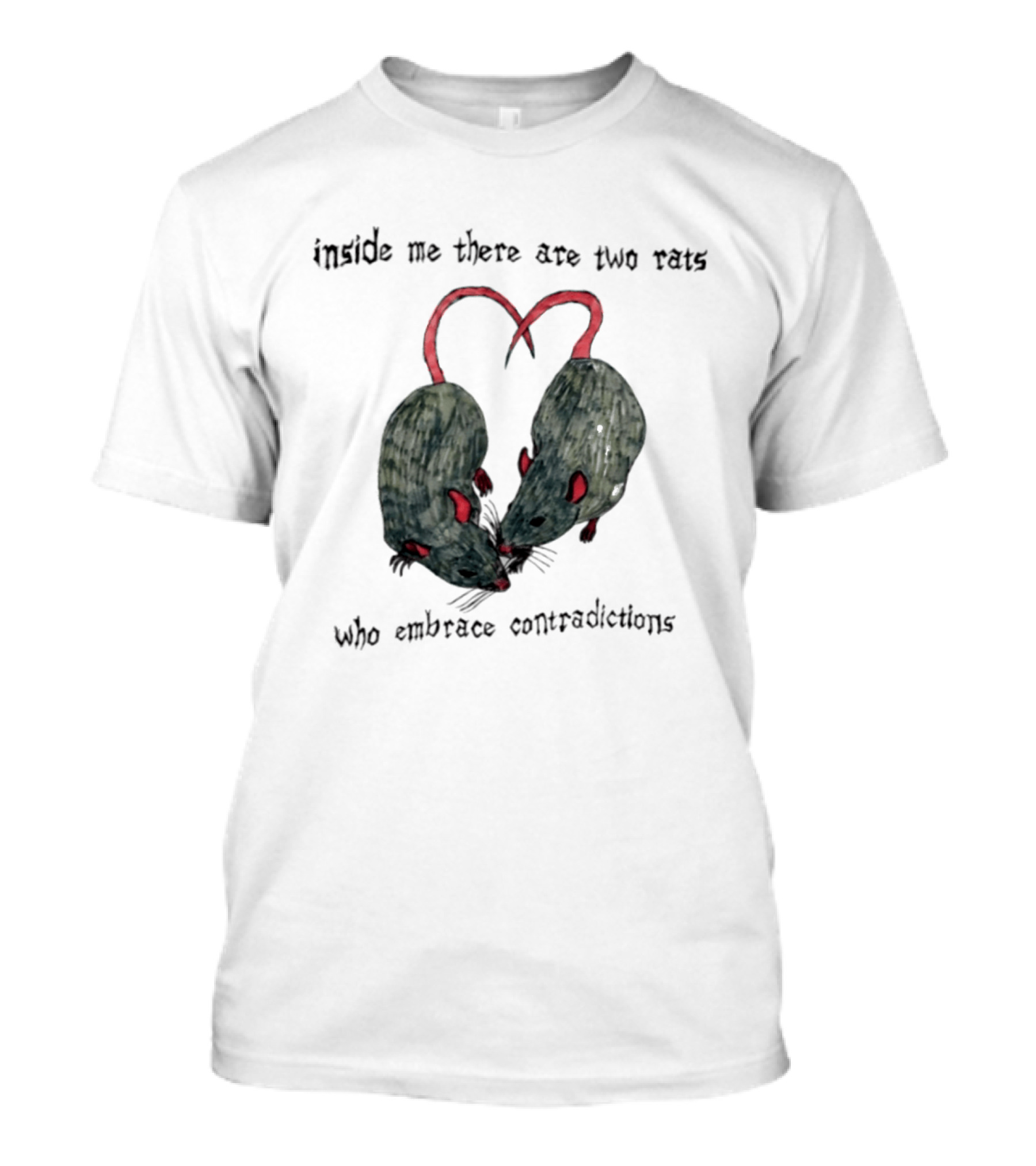 Inside Me There Are Two Rats Embrace Contradictions T-Shirt