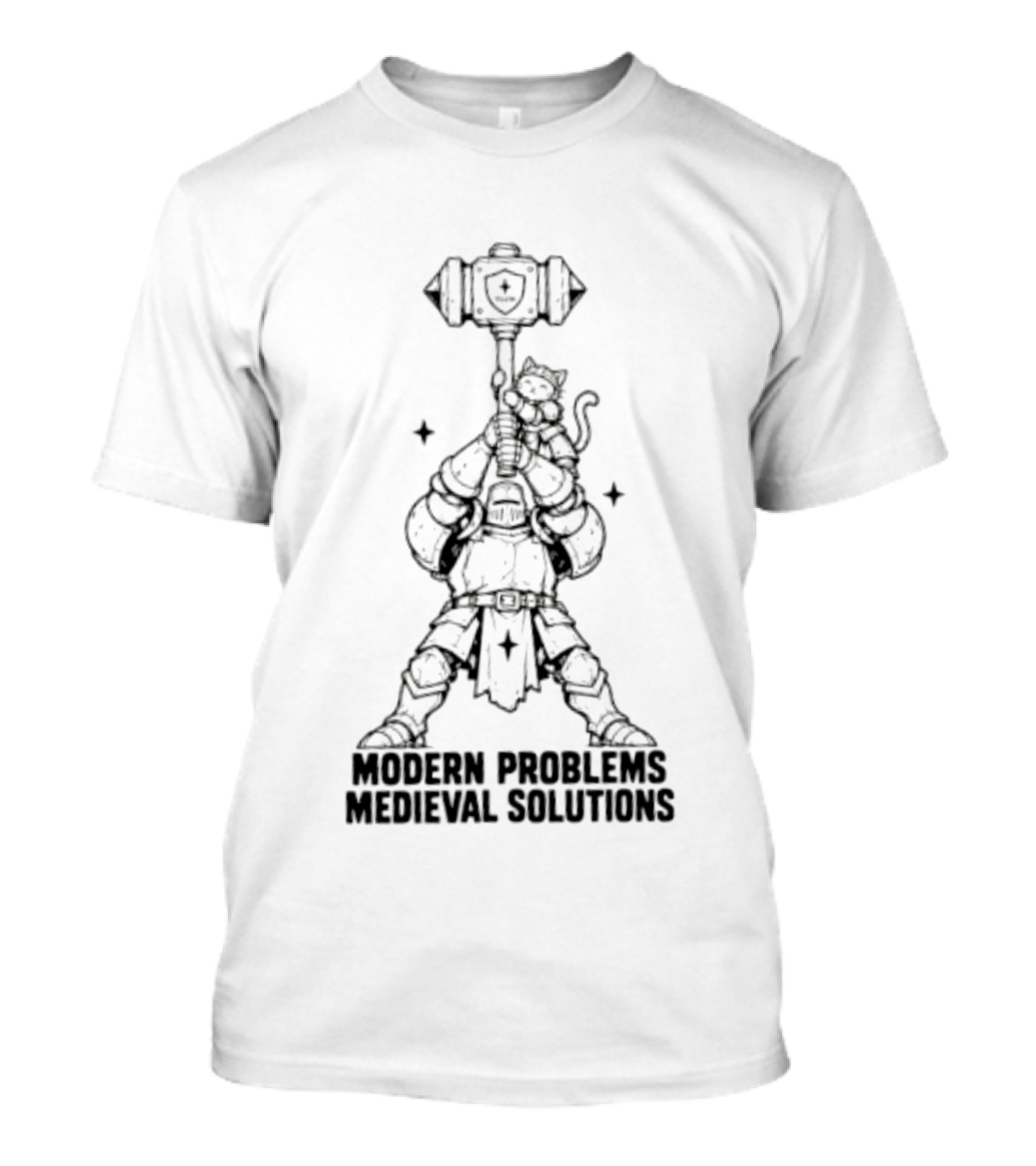 Modern Problems Medieval Solutions Knight With Cat And Hammer Wielding Warrior T-Shirt