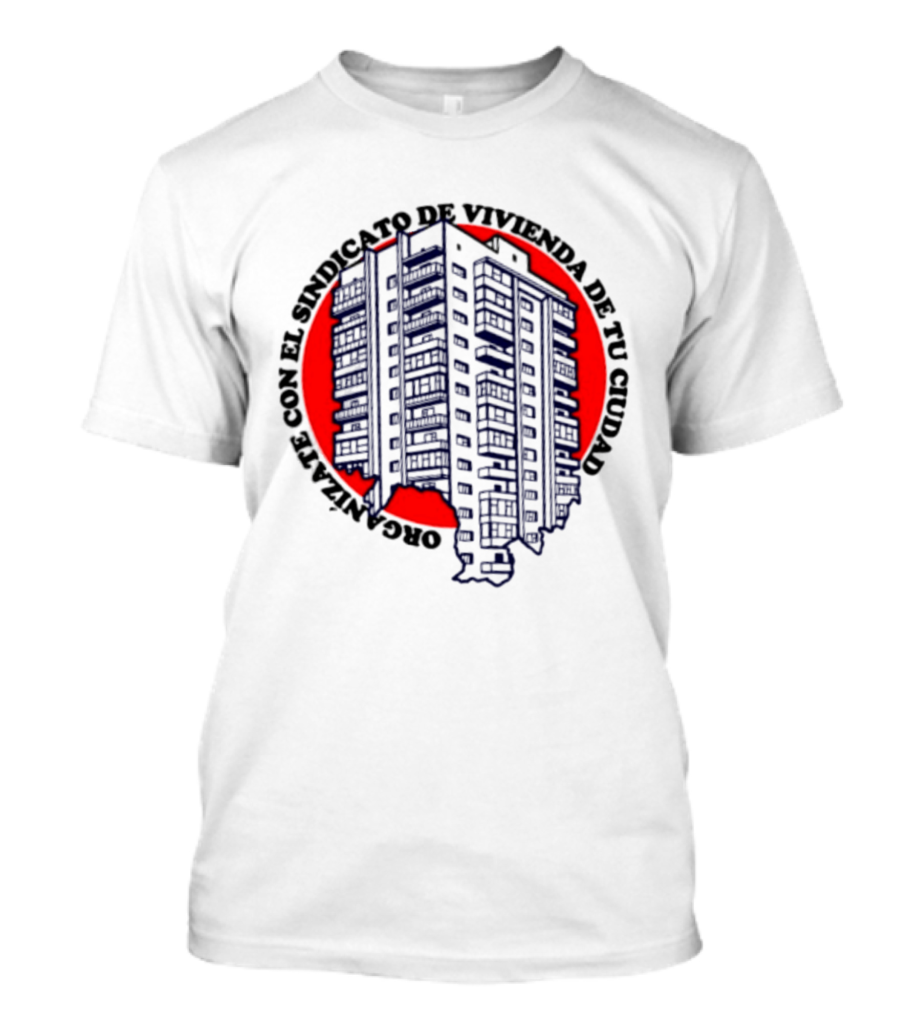 Organízate Con El Sindicato De Vivienda De Tu Ciudad Edificio Urbano Círculo Rojo T-Shirt