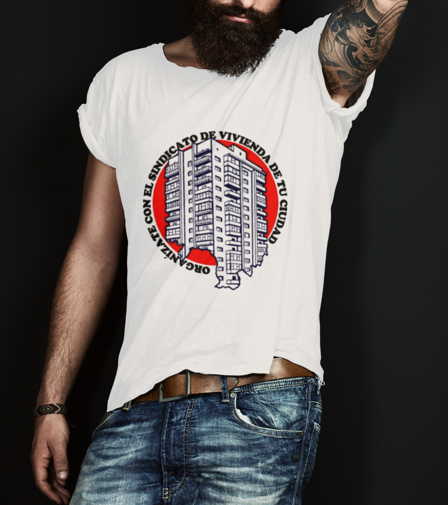 Organízate Con El Sindicato De Vivienda De Tu Ciudad Edificio Urbano Círculo Rojo T-Shirt