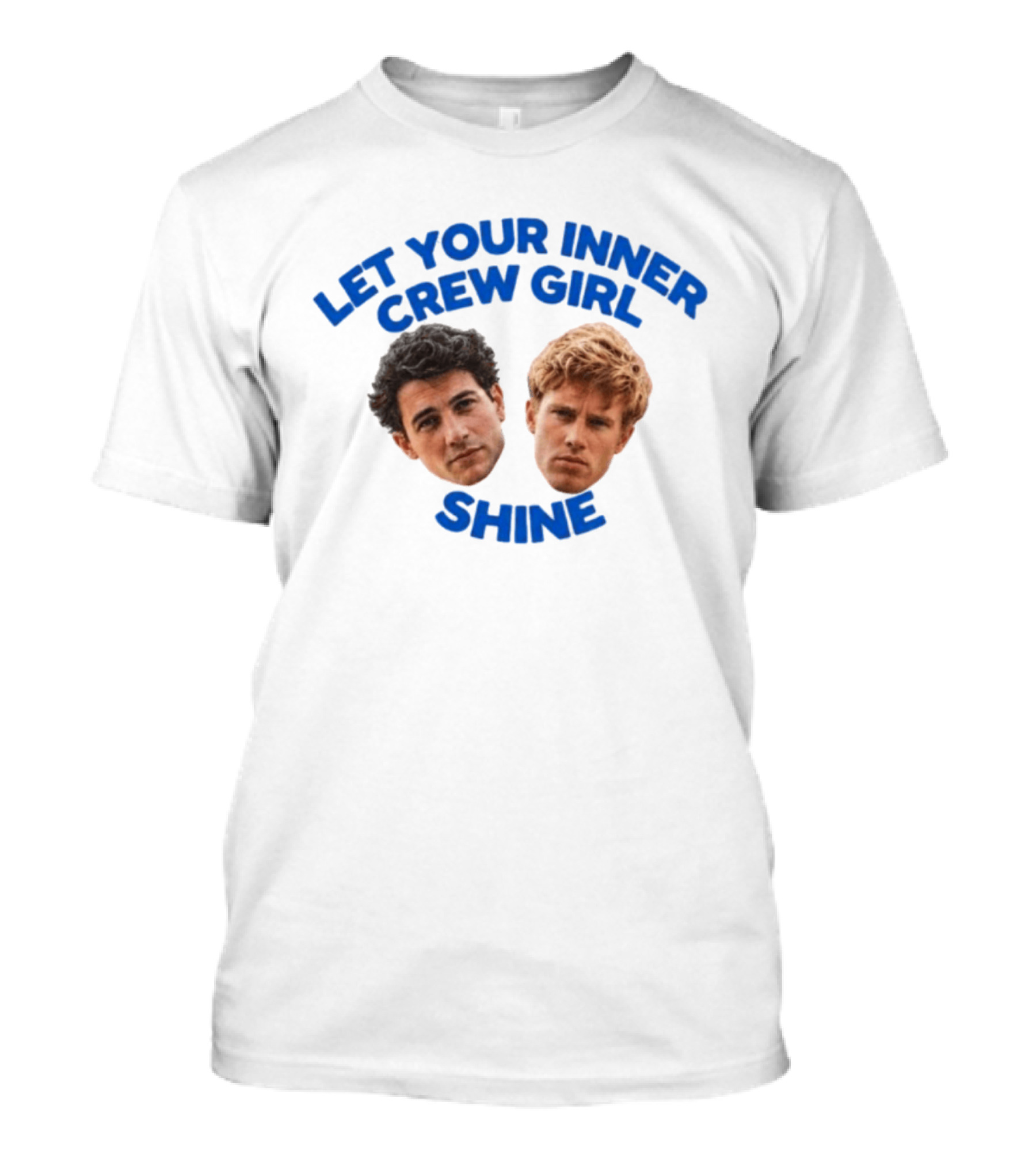 Let Your Inner Crew Girl Shine Samuel Braun Kyle Clark T-Shirt