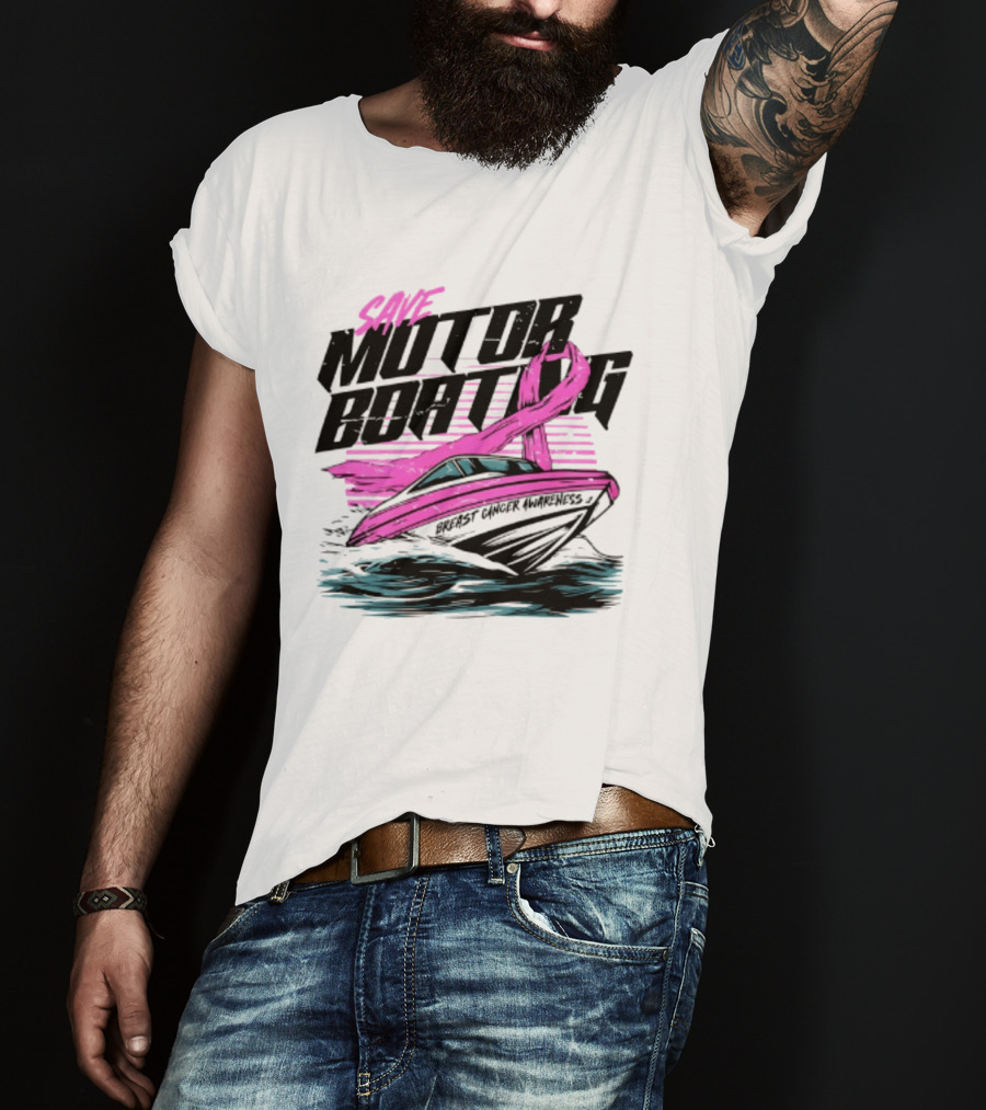 Save Motorboating Breast Cancer Awareness Pink Ribbon Boat T-Shirt