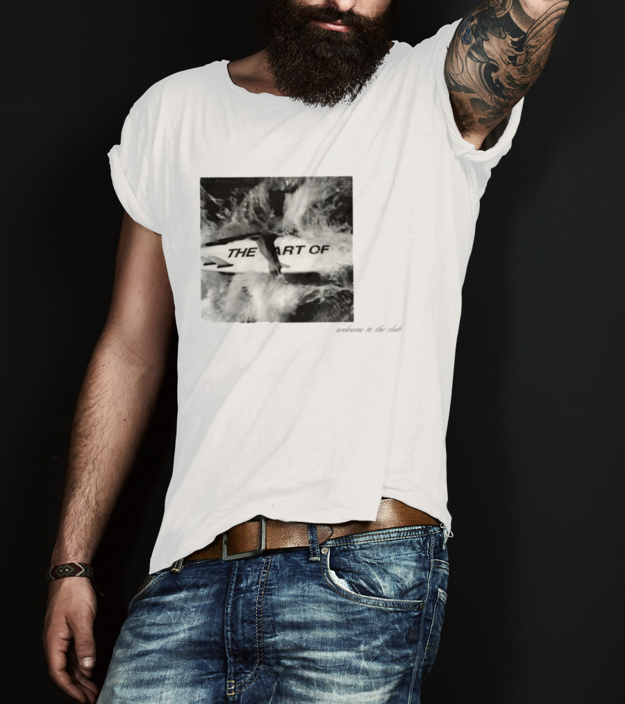 The Art Of Surfing Welcome To The Club T-Shirt
