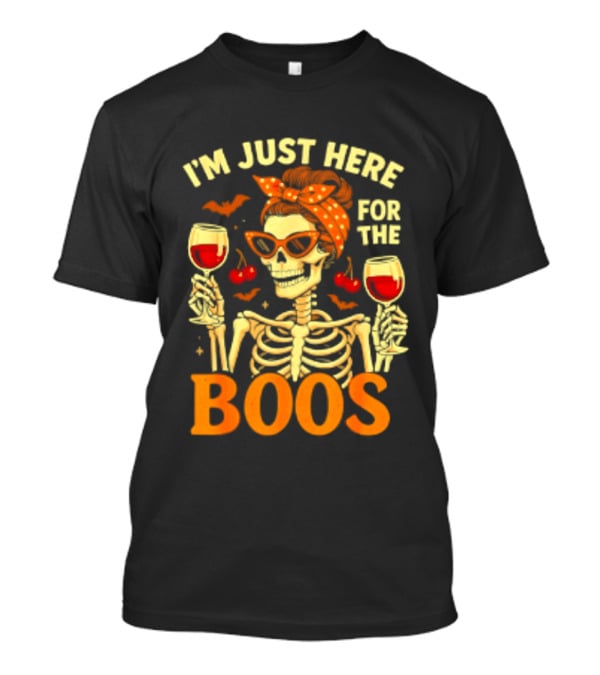 I'm Just Here For The Boos Skeleton Wine Cherries Halloween T-Shirt