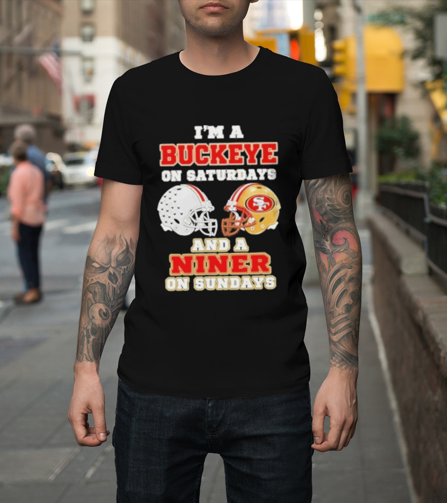 I'm A Buckeye On Saturdays And A Niner On Sundays Football Helmets T-Shirt