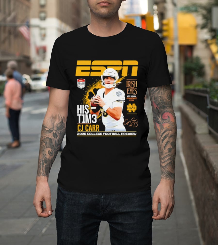 ESPN His Time CJ Carr Notre Dame Fighting Irish 2026 College Football Preview T-Shirt