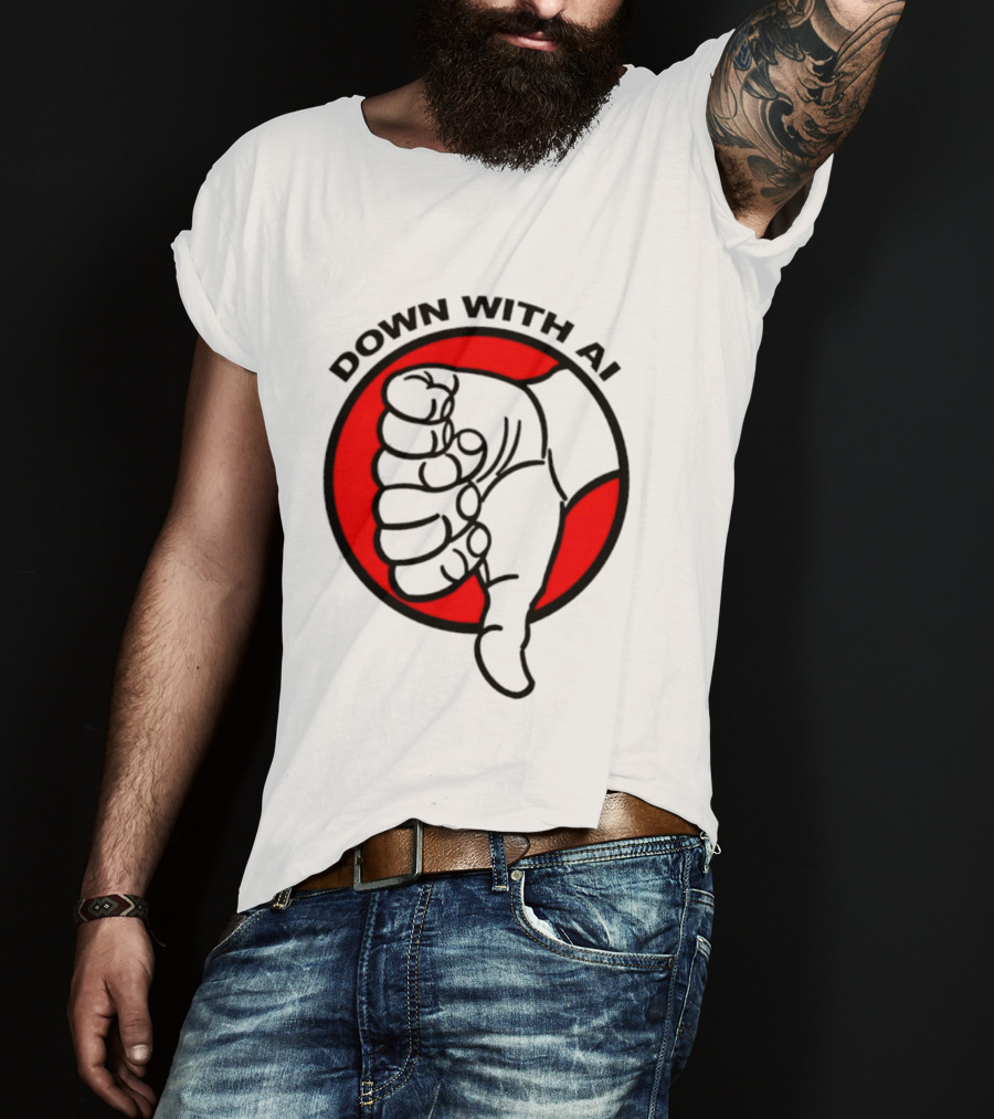 Down With AI Thumbs Down Symbol Anti Artificial Intelligence Protest T-Shirt