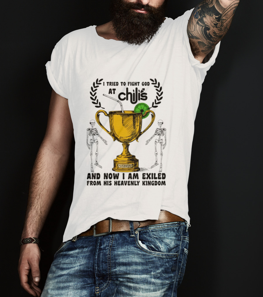 I Tried To Fight God At Chili's Trophy And Skeletons Exiled From Heavenly Kingdom T-Shirt