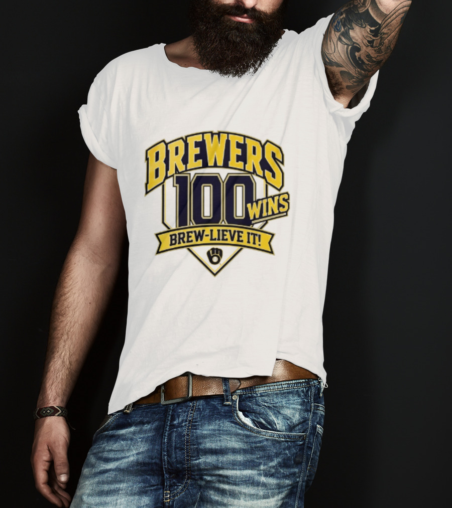 Milwaukee Brewers 100 Wins Brew Lieve It Baseball Team T-Shirt