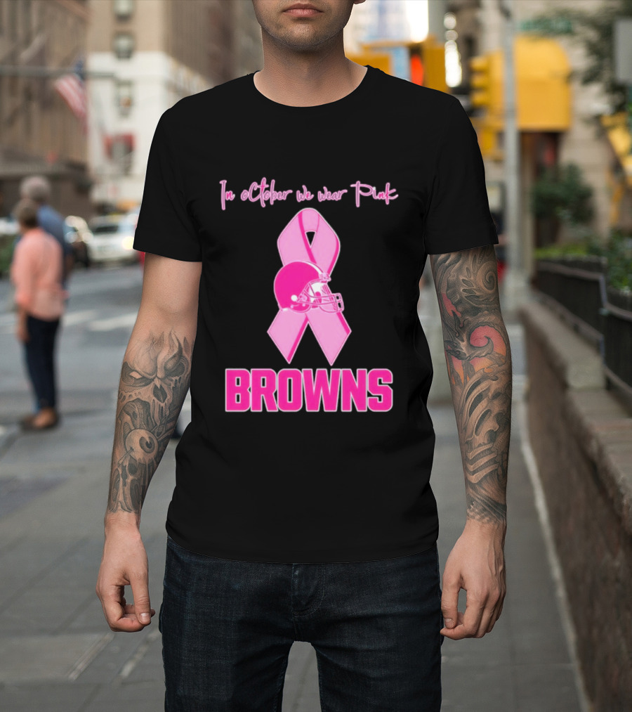 Cleveland Browns In October We Wear Pink Breast Cancer Awareness Football T-Shirt