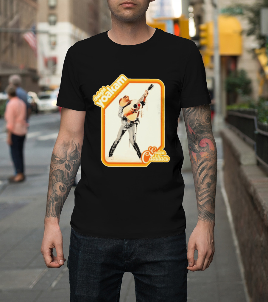 Dwight Yoakam Guitars Cadillacs Country Music T-Shirt