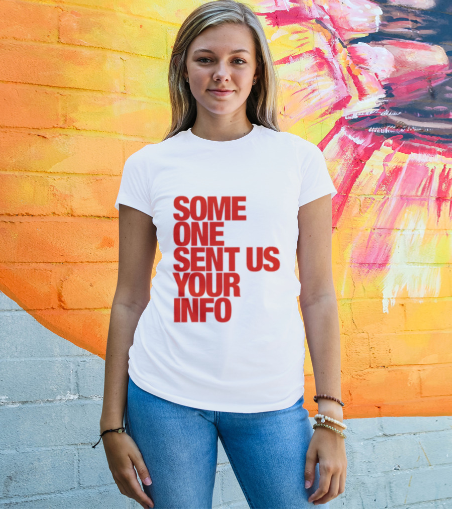 Some One Sent Us Your Info Red T-Shirt