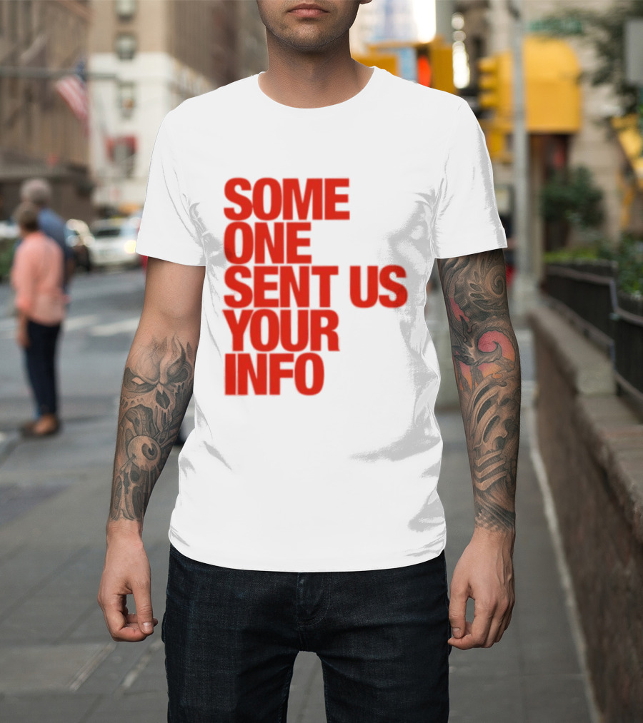 Some One Sent Us Your Info Red T-Shirt