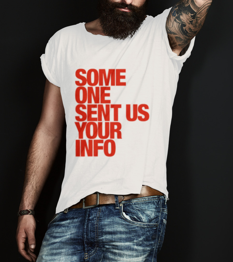 Some One Sent Us Your Info Red T-Shirt